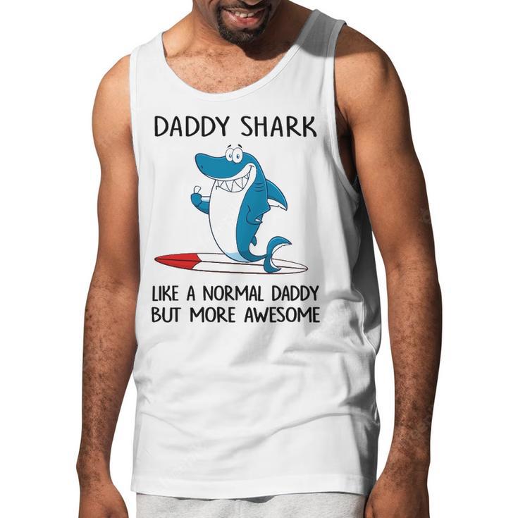 Daddy Gift Daddy Shark Like A Normal Dad But More Awesome Men Tank Top