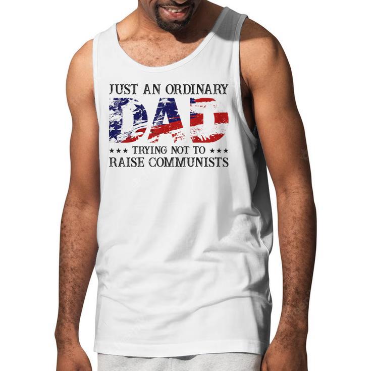 Mens Just An Ordinary Dad Trying Not To Raise Communist Men Tank Top