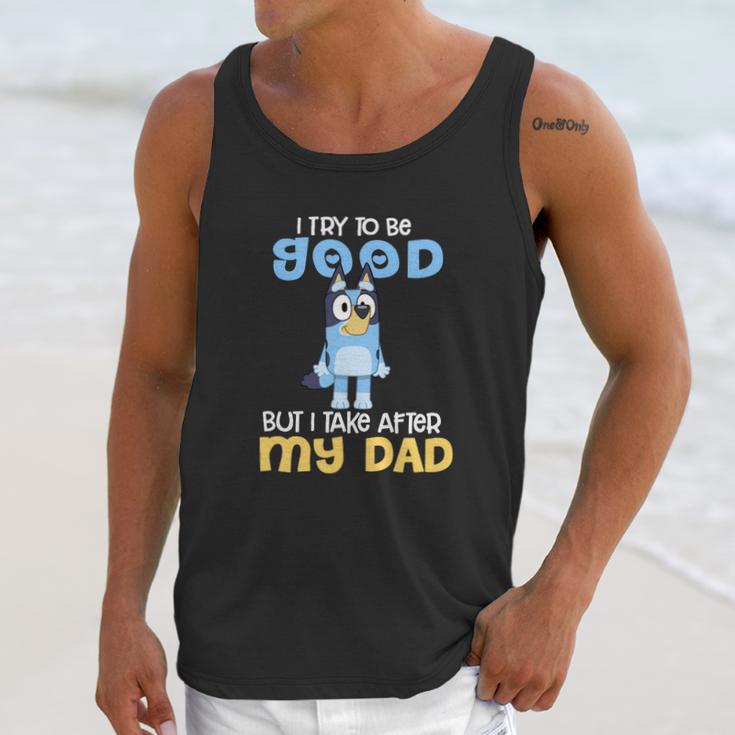 Bluey I Try To Be Good But I Take After My Dad Men Tank Top