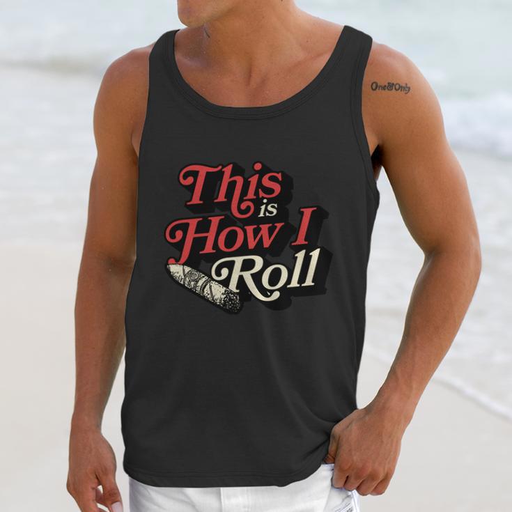 This Is How I Roll Cigar Funny Cigar Dad Gift Men Tank Top