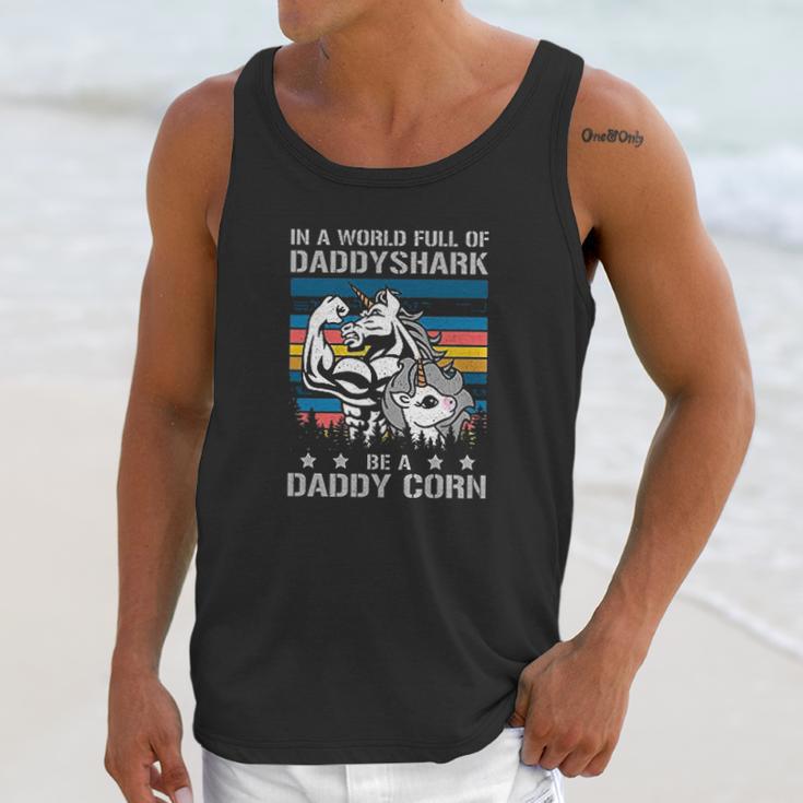 In A World Full Of Daddy Shark Be A Daddy Corn Father Days Men Tank Top