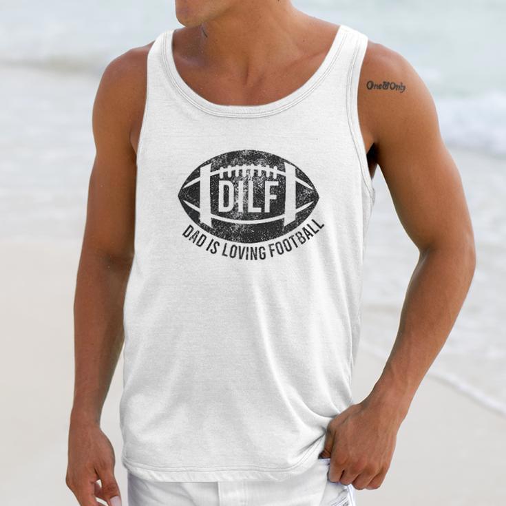 Dilf Dad Is Loving Football Men Tank Top