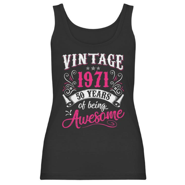 50Th Birthday Gift Vintage 1971 50 Years Of Being Awesome Women Tank Top