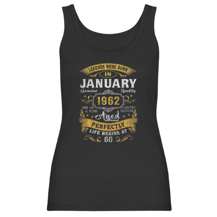 60Th Birthday Gift 60 Years Old Legend Since January 1962 Women Tank Top