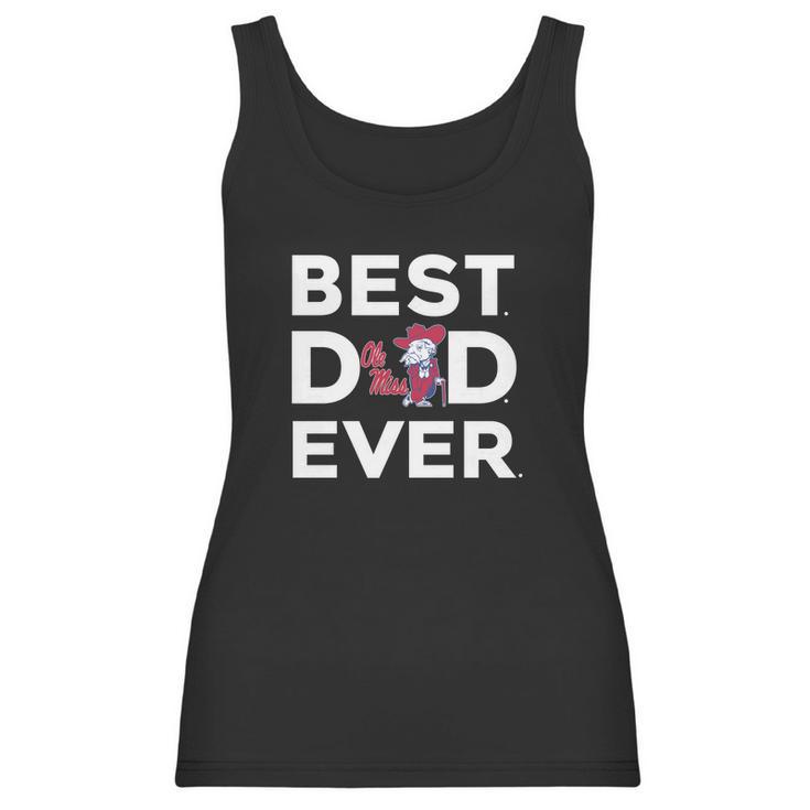 Best Best Dad Ever - Ole Miss Ever Women Tank Top