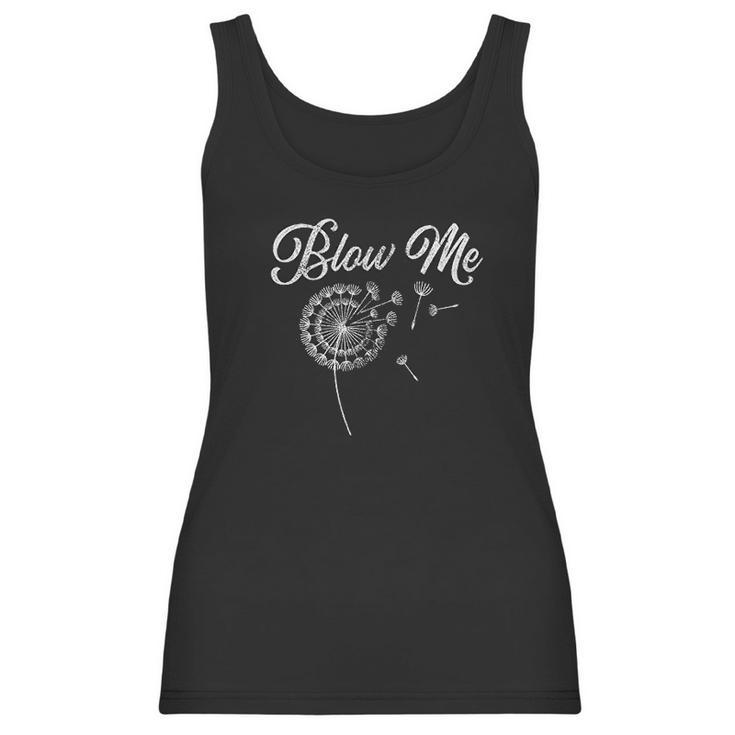 Blow Me Funny Dandelion Women Tank Top