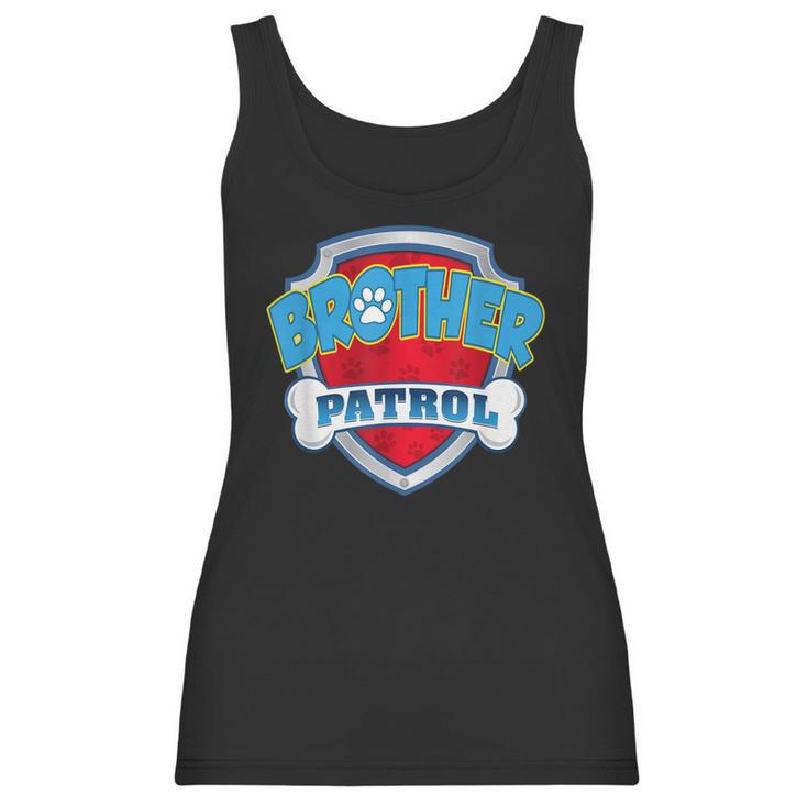 Brother Patrol -Dog Mom Dad Funny Gift Birthday Party Women Tank Top