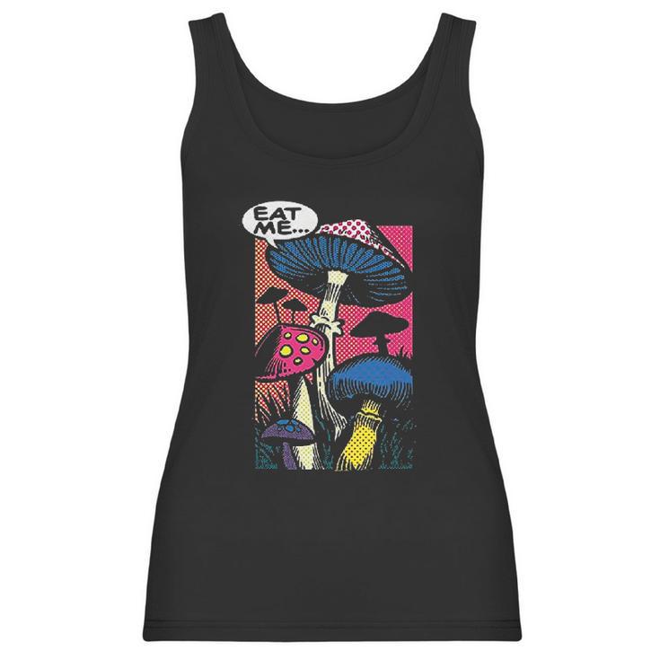 Eat Me Shroom Mushroom Fungi Psychedelic Women Tank Top