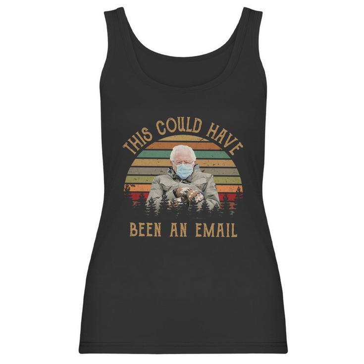 This Could Have Been An Email Funny Bernie Sanders Vintage Women Tank Top