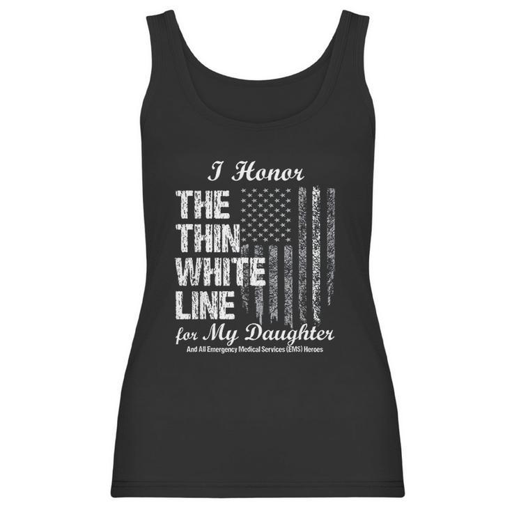 Ems Thin White Line To Honor My Ems Hero Daughter Women Tank Top