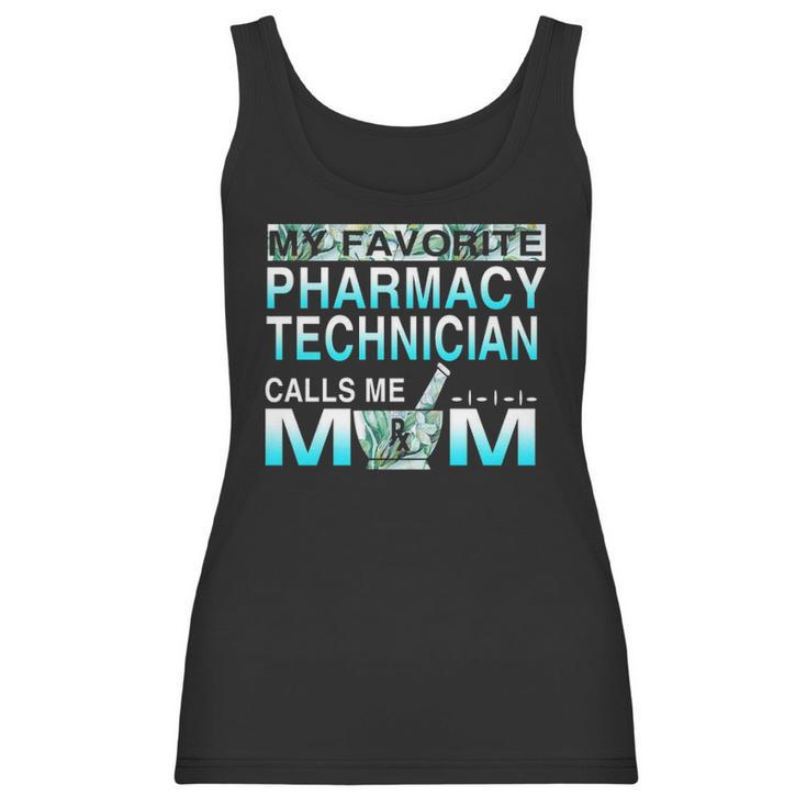 My Favorite Pharmacy Technician Calls Me Mom Women Tank Top