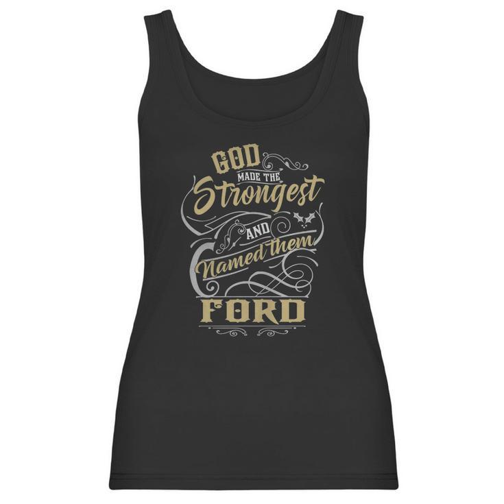 Ford Shirt God Made The Strongest And Named Them Ford - Ford T Shirt Ford Hoodie Ford Family Ford Tee Ford Name Ford Lover Women Tank Top