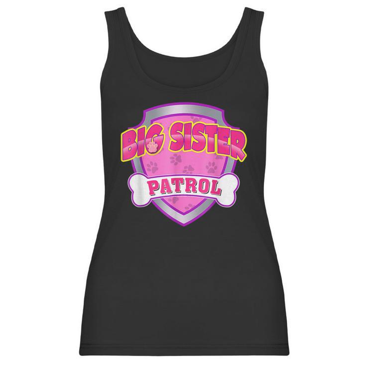 Funny Big Sister Patrol - Dog Mom Dad For Men Women Women Tank Top