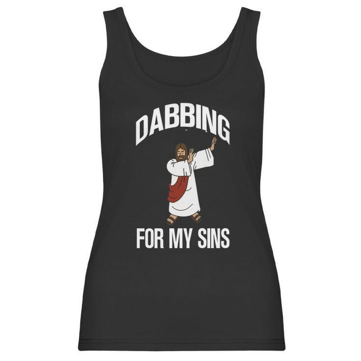 Funny Dabbing Jesus For My Sins Gift Item Women Tank Top