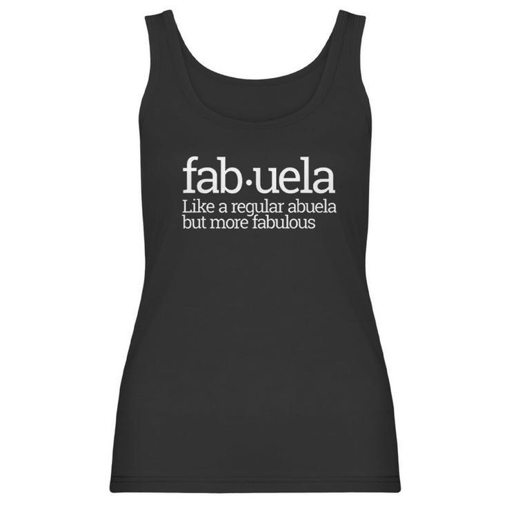 Funny Fabuela Fabulous Abuela Spanish Grandma Gift Idea Women Tank Top