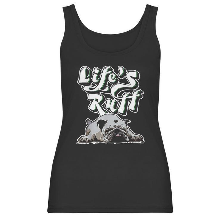 Funny Lazy English Bulldog Life Ruff Gift For Bulldog Mom Women Tank Top