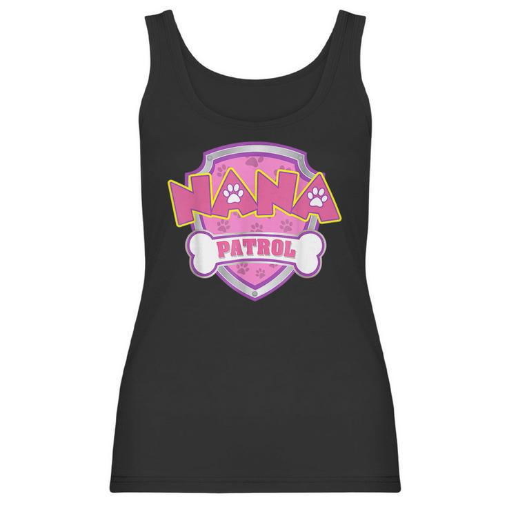 Funny Nana Patrol - Dog Mom Dad For Men Women Women Tank Top