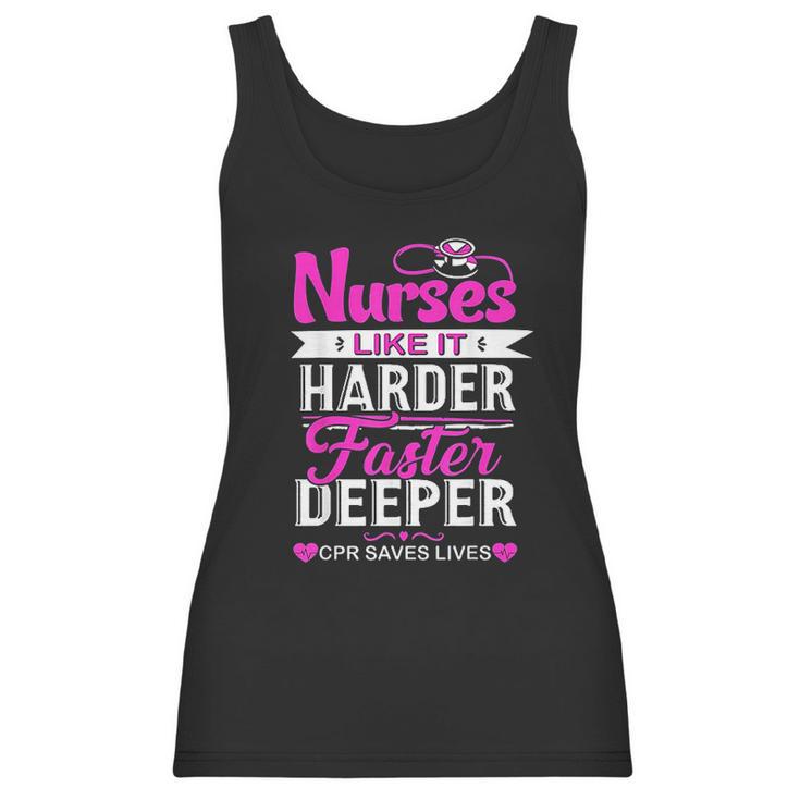 Funny Nurses Like It Harder Faster Deeper Cpr Saves Lives Women Tank Top