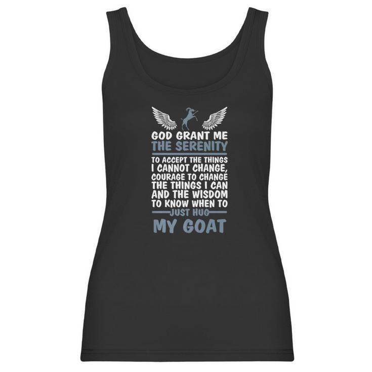 God Grant Me The Serenity Just Hug My Goat Goat Women Tank Top