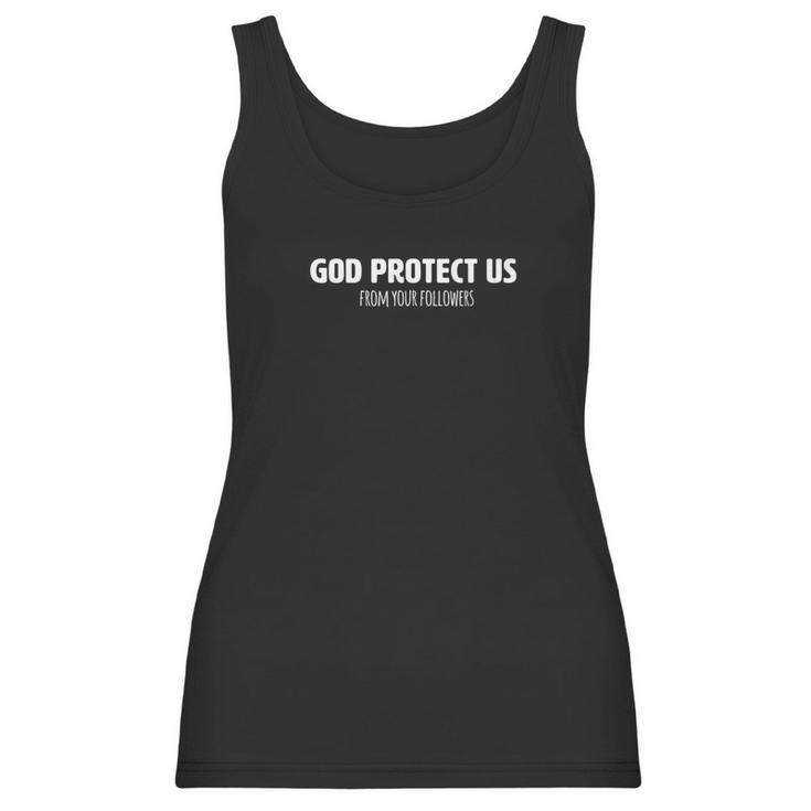 God Protect Us From Your Followers Funny Atheist Women Tank Top