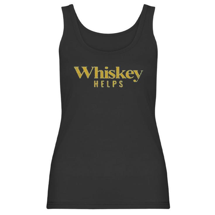 Grunt Style Whiskey Helps Women Tank Top