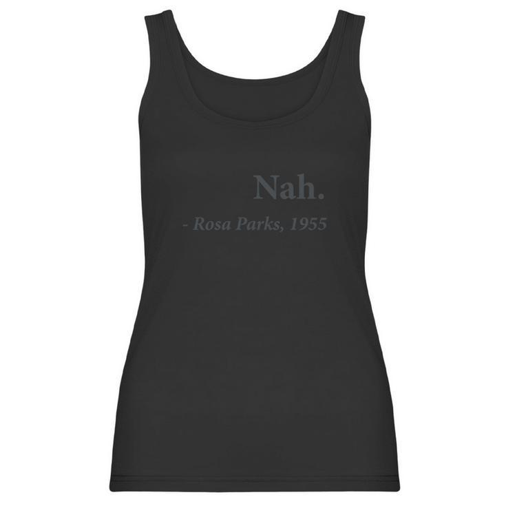 Happy To Be Nah Rosa Parks Quote Womens T-Shirts - Womens T-Shirt Tshirt Women Tank Top