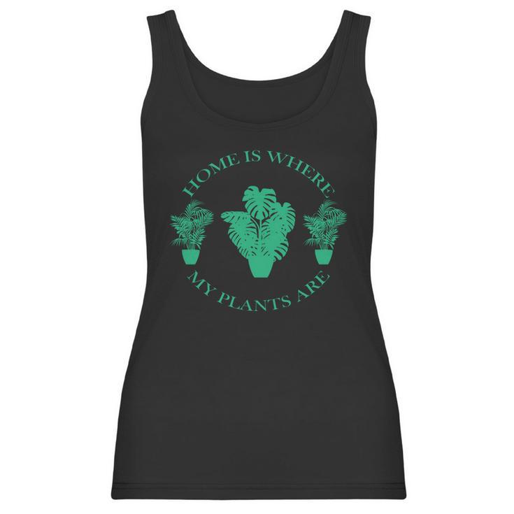 Home Is Where My Plants Are Funny Medical Marijuana Women Tank Top