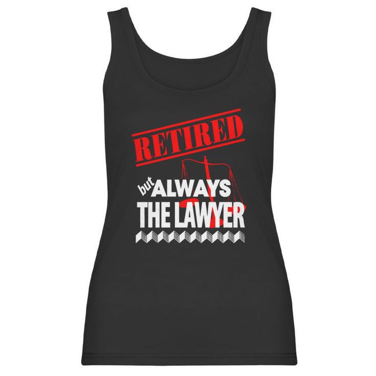 Lawyer - Retired But Always The Lawyer - Mens T-Shirt By American Apparel Women Tank Top