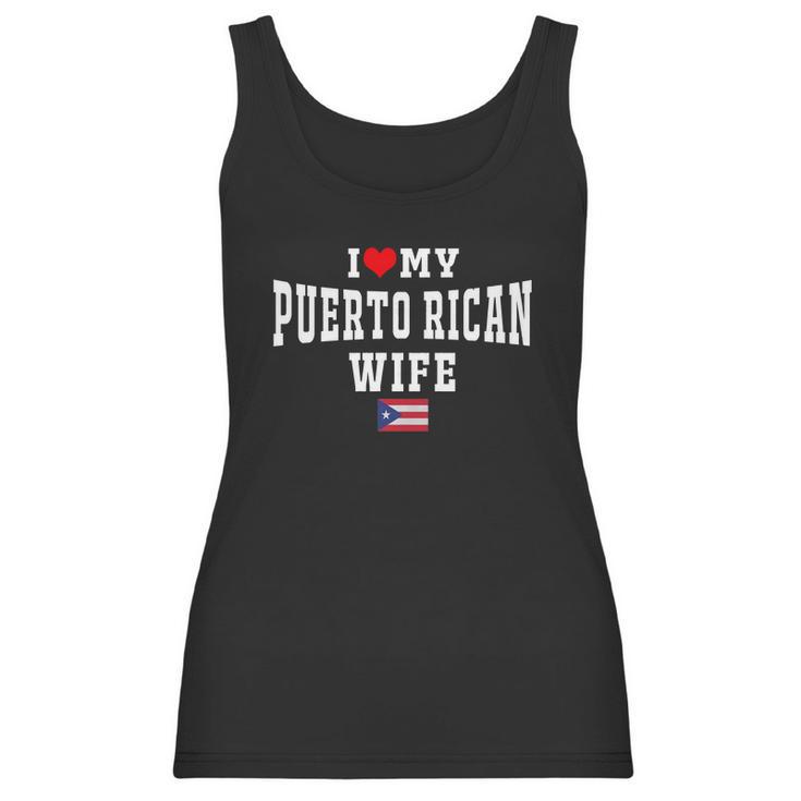 I Love My Puerto Rican Wife Puerto Rico Flag T-Shirt Women Tank Top