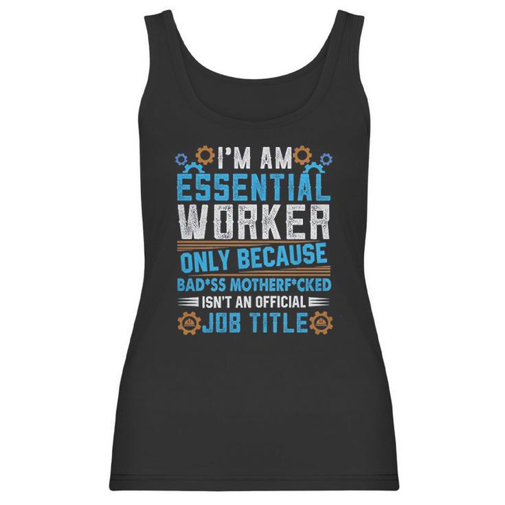 Mechanical Engineering Essential Worker Only Because Badss Mother Women Tank Top