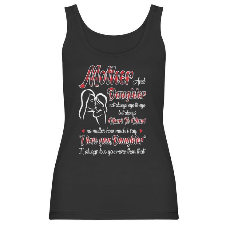 Mother And Daughter Not Always Eye To Eye But Always Heart To Heart Women Tank Top