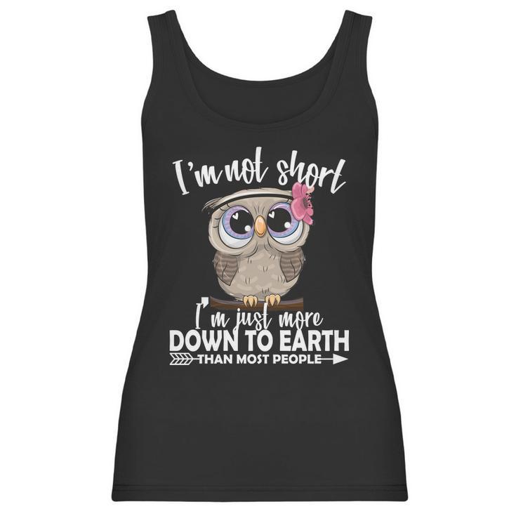 Im Not Short Im Just More Down To Earth Owl Women Tank Top