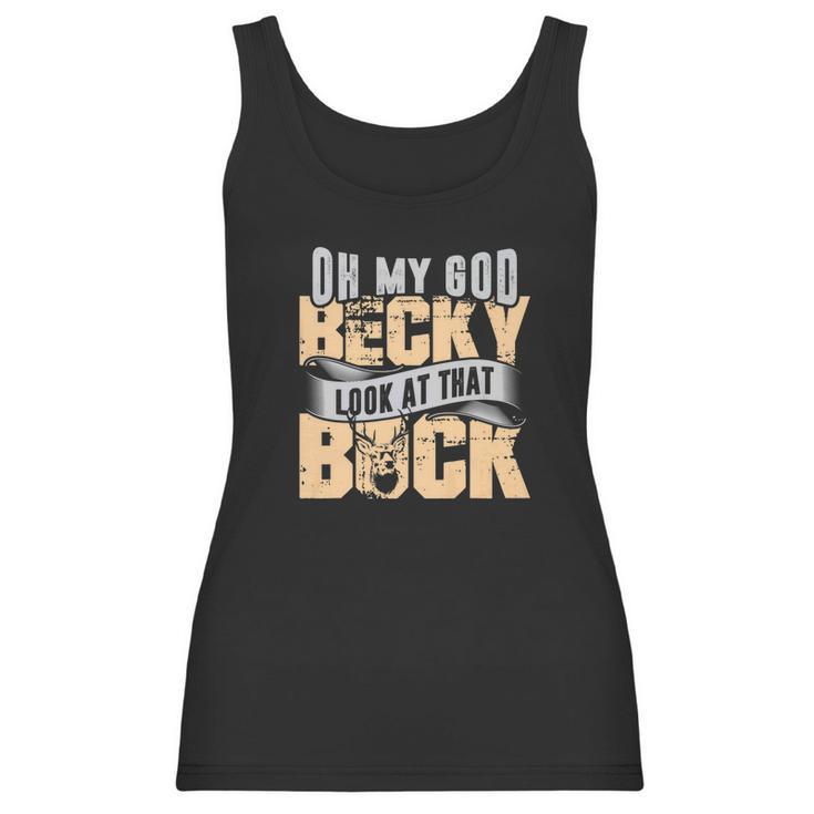 Oh My God Becky Look At That Buck Funny Hunting Women Tank Top