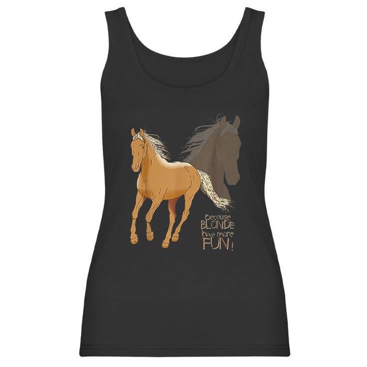 Palomino Horse Because Blonde Have More Fun Women Tank Top