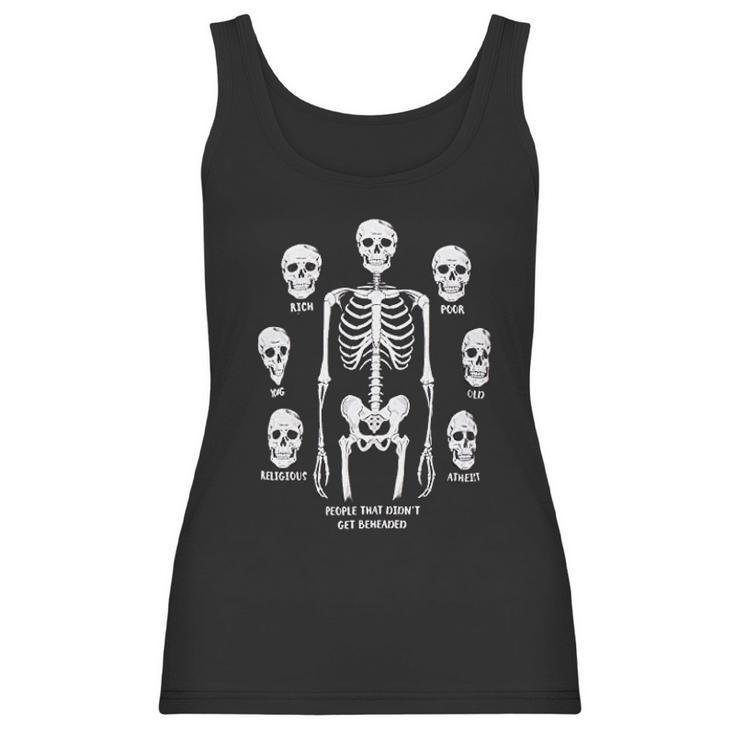 People That Didnt Get Beheaded Funny Skull Dad Joke Sarcastic Saying Dark Humor Attitude Women Tank Top