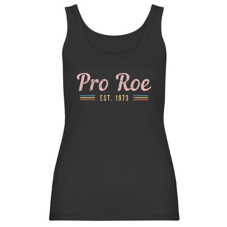 Pro Roe Est 1973 Pro Choice Abortion Rights Womens Rights Reproductive Rights Women Tank Top