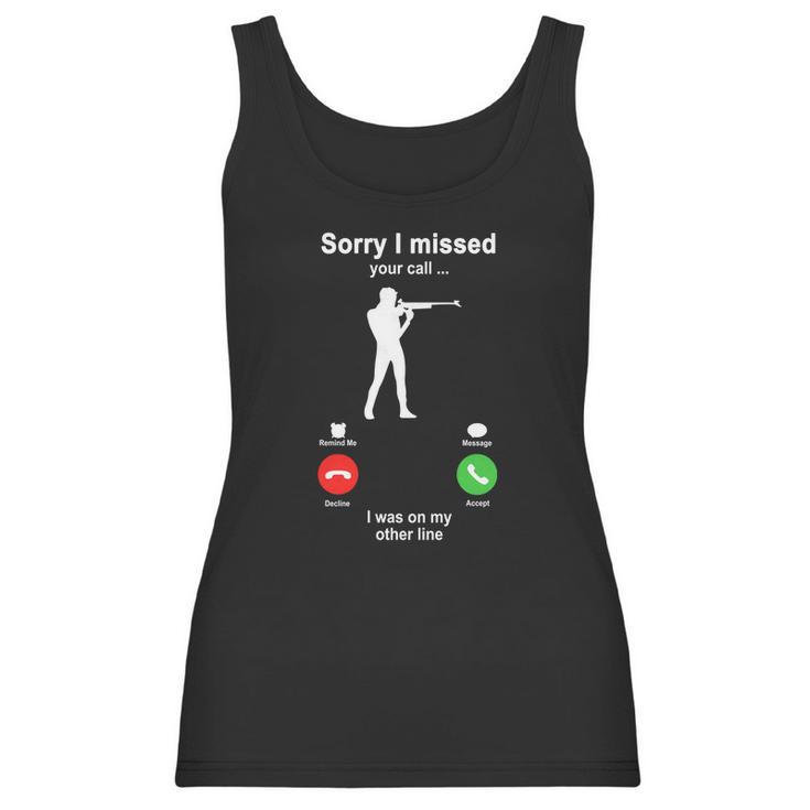 Shooting Sorry I Missed Your Call I Was On My Other Line Funny Sport Lovers Women Tank Top