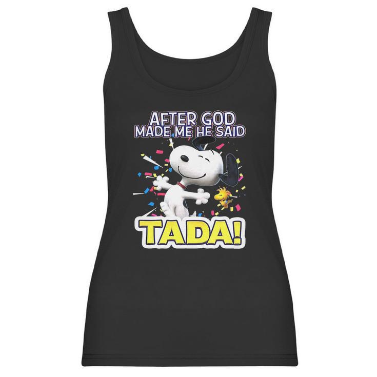 Snoopy After God Made Me Said Tada Women Tank Top