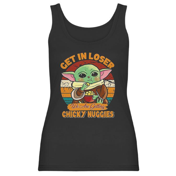 Vintage Baby Get In Loser We Are Getting Chicky Chicken Nuggies Women Tank Top