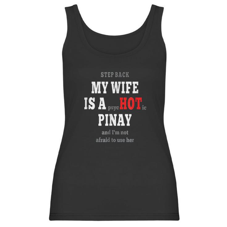 My Wife Is A Psychotic Hot Pinay Filipino Philippine Women Tank Top