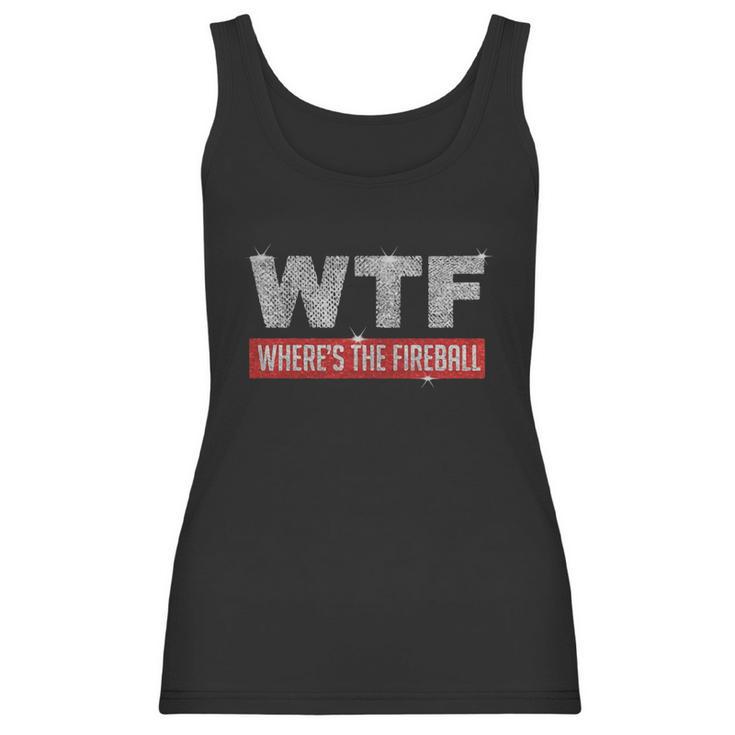 Wtf Wheres The Fireball Christmas Shirt Women Tank Top