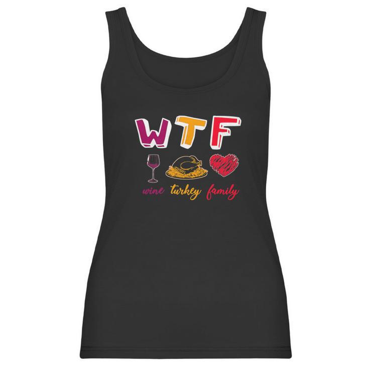 Wtf Wine Turkey Family Funny Thanksgiving Party Women Tank Top