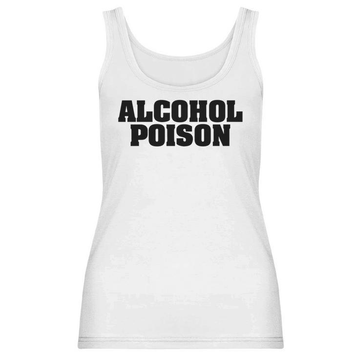 Adul Alcohol Poison Tees Wine Beer Whiskey Vodka Gift Women Tank Top