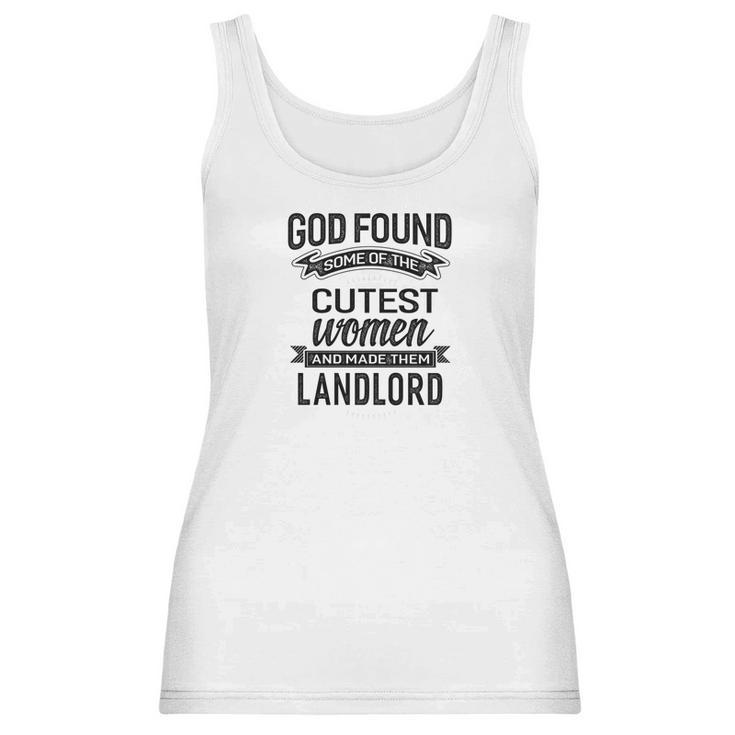 Womens God Found The Cutest Women Made Them Landlord Women Tank Top