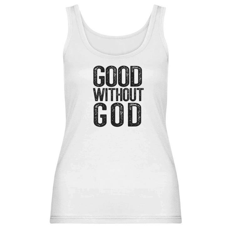 Good Without God Godless Atheist Funny Atheism Meme Women Tank Top