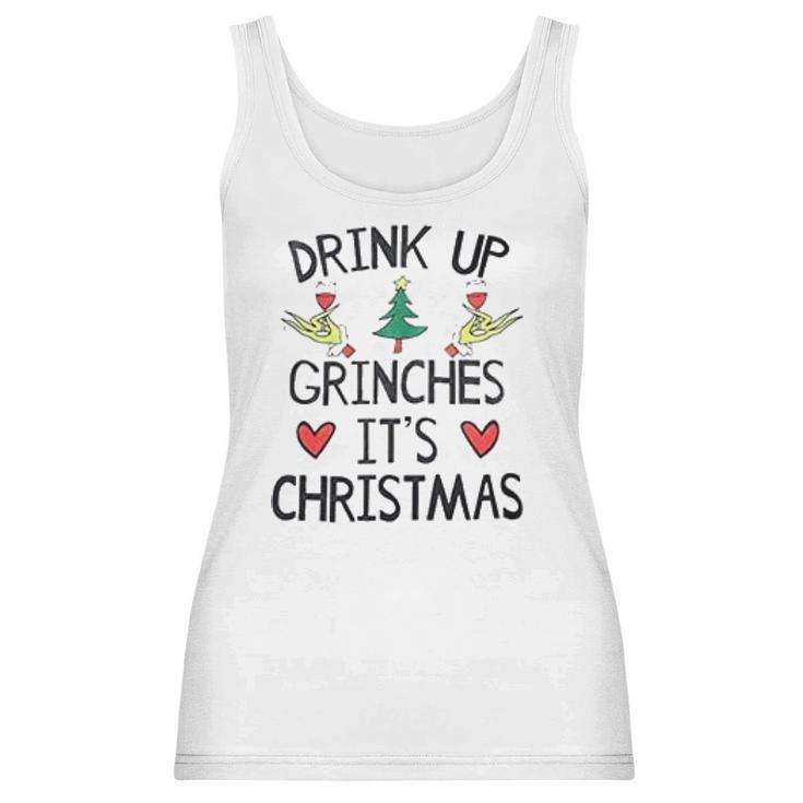 Grinch Drink Up It Is Christmas Women Tank Top