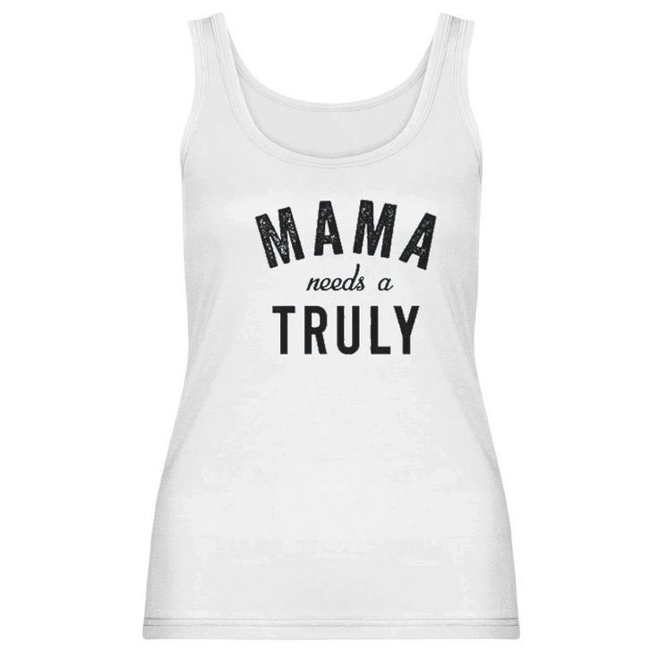 Mama Needs A Truly Aint No Laws Hard Seltzer Women Tank Top