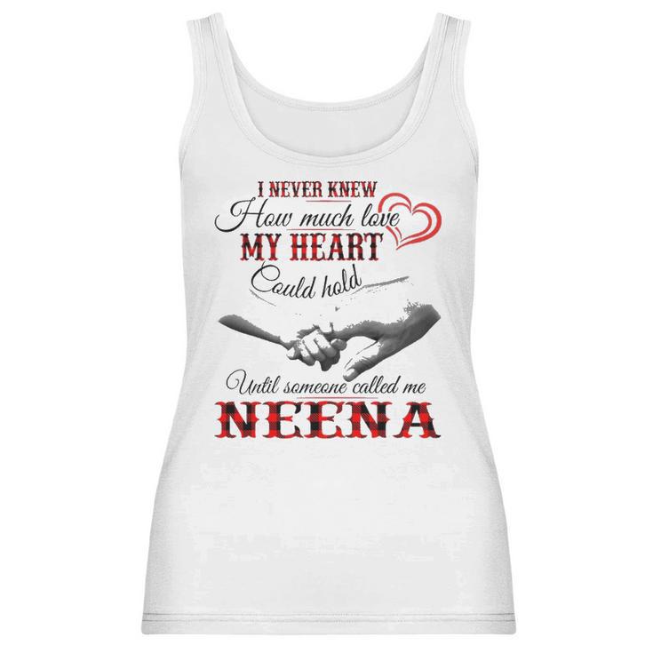 Neena Grandma Gift   Until Someone Called Me Neena Women Tank Top