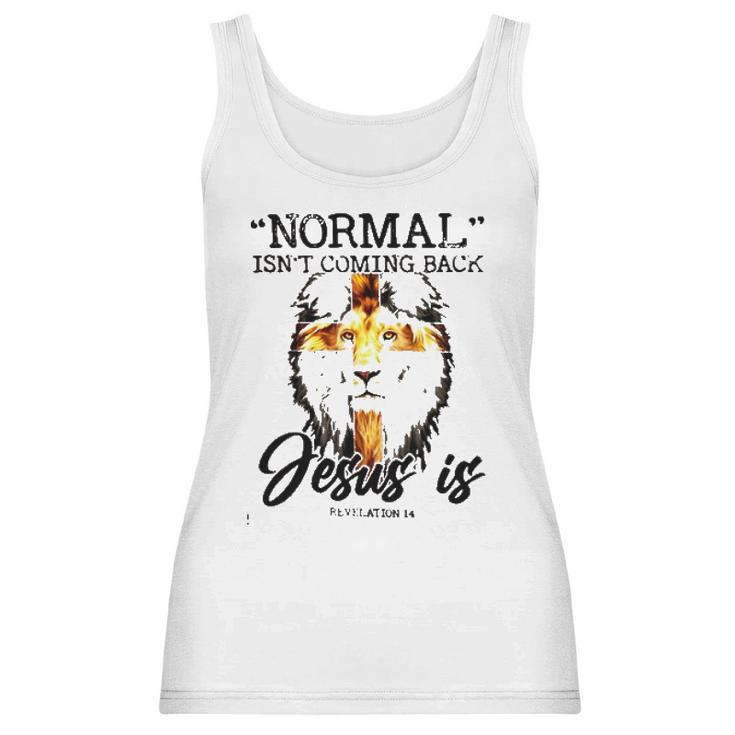 Normal Isnt Coming Back Jesus Is Revelation New Style Women Tank Top