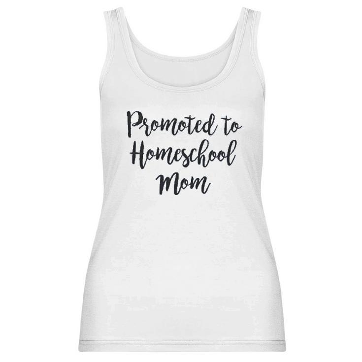 Promoted To Homeschool Mom Social Distancing Women Tank Top